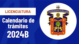 Calendario oficial de Trámites a Licenciatura UDG  2024B [upl. by Nossyla]