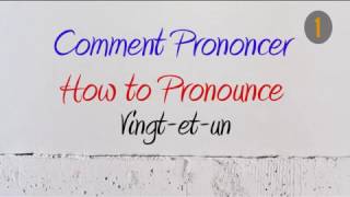 How to Pronounce – Comment Prononcer  Vingtetun Twentyone 21 [upl. by Nalehp]