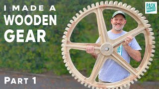 How to Make a Large Wooden GearCog Part 1 [upl. by Haliehs]