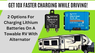 Best Alternator Charging Options for Lithium Batteries on Towable RVs Victron Orion DCDC charger [upl. by Ahoufe]