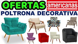 Americanas Ofertas e Preços de Poltronas Decorativa [upl. by Virgilio858]