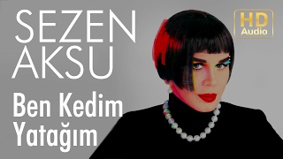 Sezen Aksu  Ben Kedim Yatağım Official Audio [upl. by Nemzzaj]