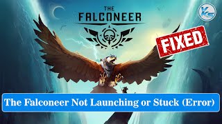 ✅ How To Fix The Falconeer Launching Failed Black Screen Not Starting Stuck amp Running [upl. by Fortunato]