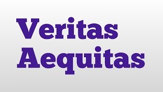 Veritas Aequitas meaning and pronunciation [upl. by Ynttirb]