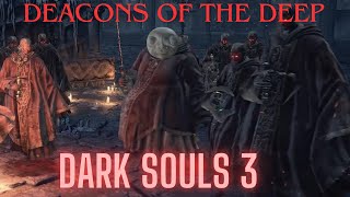 Dark Souls III Deacons of the Deep [upl. by Annola825]