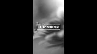 The Cuppycake Song lyrics [upl. by Agnese]