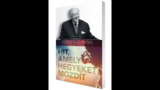 Kenneth E Hagin  Hit amely hegyeket mozdít  Hangoskönyv [upl. by Nate]