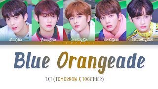 TXT  Blue Orangeade Color Coded LyricsHanRomEng가사 [upl. by Htebazil]