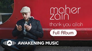 Maher Zain  Thank You Allah  Full Album Platinum Edition [upl. by Dore]