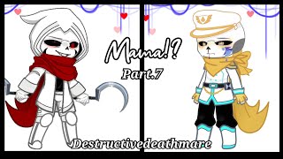 Mama  Errormare Destructivedeath ⚠️ Normal AU ⚠️ part7 [upl. by Anaeda481]