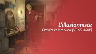 Lillusionniste  Extraits et Interview de Sylvain Chomet VF SD 360P [upl. by Wootten]