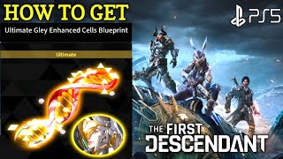 How to Get Ultimate Gley Enhanced Cell THE FIRST DESCENDANT Enhanced Cell First Descendant Material [upl. by Rustie]