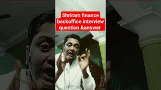 shriram finance backoffice interview question and answer backofficejobs backofficeupdate [upl. by Akemhs255]