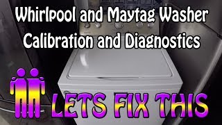 Whirlpool Maytag Top Load Washer Calibration Diagnostics [upl. by Akemor]