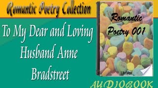 To My Dear and Loving Husband Anne Bradstreet Audiobook Romantic Poetry [upl. by Wye]