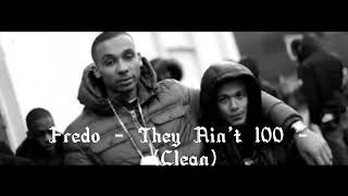 Fredo  They aint 100  Clean [upl. by Ayvid]