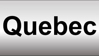 How to Pronounce QUEBEC [upl. by Allit]