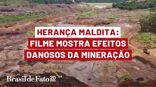 Herança maldita filme mostra efeitos danosos da mineração [upl. by Ahsatel]