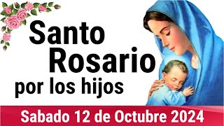 🌹 ROSARIO POR LOS HIJOS 🙏❤️⭐ Santo Rosario de Hoy 🌹 Sábado 12 de Octubre de 2024 [upl. by Frum]