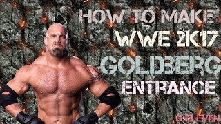 How to make WWE 2K17 Goldberg entrance on Ps3 [upl. by Bail200]