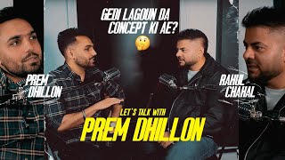 Prem Dhillon  Exclusive Podcast 2023  ll Rahul Chahal [upl. by Ali]