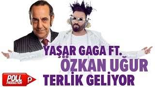 Yaşar Gaga Ft Özkan Uğur  Terlik Geliyor   Official Audio [upl. by Nilam]