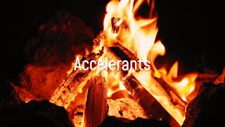 Accelerants [upl. by Watkin]