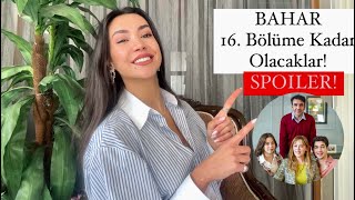 BAHAR GERÇEK HİKAYESİ 16 Bölüme Kadar Olacaklar Spoiler PART 1 [upl. by Fujio]