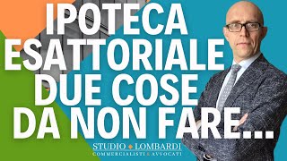 IPOTECA Agenzia Entrate Riscossione  Due cose da non fare [upl. by Atazroglam]