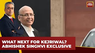 Kejriwal Arrest Kejriwals Counsel And Senior SC Advocate Abhishek Singhvi ExclusiveIndia Today [upl. by Obie]