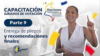 Capacitación JURADOS DE VOTACIÓN 2023 parte 9 Entrega de pliegos y recomendaciones finales [upl. by Essile]