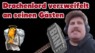 Der Bannhammer wird geschwungen  Drachenlord verzweifelt an seinen Gästen [upl. by Ahseihs]