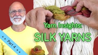 Yarn Insights  Part 4 Silk Yarns [upl. by Eniamerej4]