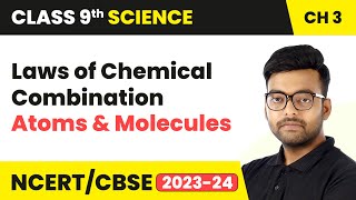 Laws of Chemical Combination  Atoms and Molecules  Class 9 Science Chapter 3 [upl. by Einnad212]