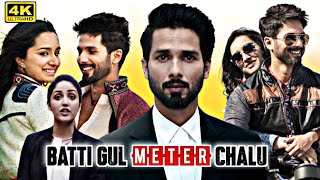 Batti Gul Meter Chalu Full Movie HD 1080p  Shahid Kapoor  Shraddha Kapoor  Yami  Review amp Facts [upl. by Jeremias]