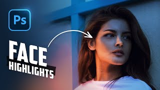 How to Create PERFECT FACE HIGHLIGHTS in Photoshop [upl. by Eirena]