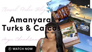 LUXURY TRAVEL VLOG ✈ Amanyara Turks amp Caicos [upl. by Gasparo585]