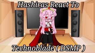 Hashiras React To DSMP  Technoblade 152 [upl. by Tobi77]