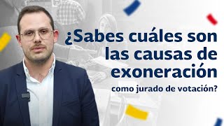 ¿Sabes cuáles son las causas de exoneración como jurado de votación [upl. by Aicened]