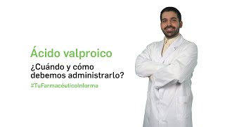 Ácido valproico ¿Cuándo y cómo debemos administrarlo  Tu Farmacéutico Informa [upl. by Watkin]