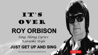 Roy Orbison Its Over Sing Along Lyrics [upl. by Witcher543]