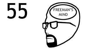 Freemans Mind Episode 55 [upl. by Yramesor]