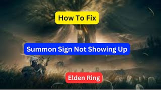 How To Fix Summon Sign Not Showing Up In Elden Ring [upl. by Colbye]