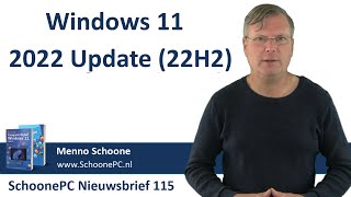 Windows 11 2022update 22H2 SchoonePC nieuwsbrief 115 [upl. by Alan]