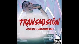 YECKO X LIIRODEMON  TRANSMISION 💥🔫👹 [upl. by Inalem]