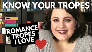 Romance Tropes I Love  Know Your Tropes [upl. by Halbert]