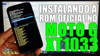 Instalando a RomFirmware no Moto G 1ª Geração XT1033 UTICell [upl. by Esirehc]