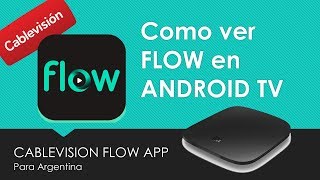 Como ver FLOW en Android Tv y TV BOX [upl. by Andy401]