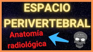 ESPACIO PERIVERTEBRAL 👉Anatomía Radiológica [upl. by Carena]