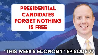 Presidential Candidates Ignore How Nothing is Free  This Weeks Economy Ep 77 📈 [upl. by Letty]